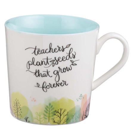 Teachers Plant The Seeds That Grow Forever Coffee Mug, Encouraging Coffee Cup for Mentors/Educators 14 oz